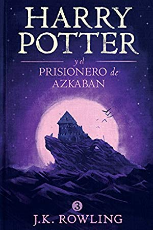 Harry Potter y El Prisionero de Azkaban - J.K. Rowling